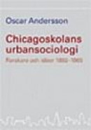 Chicagoskolans urbansociologi : forskare och idéer 1892-1965 -- Bok 9789197523196