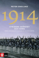 Stridens skönhet och sorg 1914 : första världskrigets inledande år i 68 korta kapitel -- Bok 9789127174580