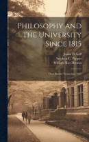 Philosophy and the University Since 1815 -- Bok 9781019888636