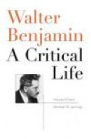 Walter Benjamin: A Critical Life -- Bok 9780674051867