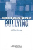 Building Capacity to Reduce Bullying -- Bok 9780309303989