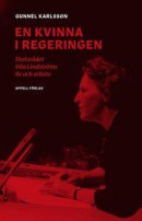 En kvinna i regeringen : Ulla Lindströms liv och arbete -- Bok 9789198548556