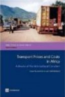 Transport Prices and Costs in Africa: A Review of the Main International Corridors (Directions in De -- Bok 9780821376508