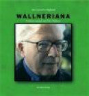 Wallneriana : tretton samtal med Bo Wallner -- Bok 9789188316424