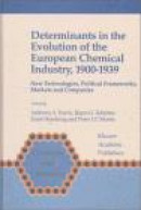 Determinants in the Evolution of the European Chemical Industry, 1900-1939 -- Bok 9780792348900