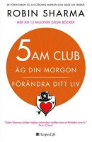 5 am club : äg din morgon och förändra ditt liv -- Bok 9789150961850