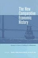 The New Comparative Economic History: Essays in Honor of Jeffrey G. Williamson -- Bok 9780262083614