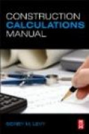 Construction Calculations Manual -- Bok 9780123822437