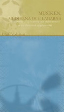 Musiken, medierna och lagarna : musikverkets historia och etablerandet av en idealistisk upphovsrätt -- Bok 9789178448531