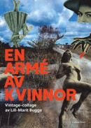 En armé av kvinnor : vintage-collage av Lill-Marit Bugge -- Bok 9789198644647