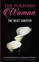 The Purposed Woman: The Next Chapter -- Bok 9781724931269