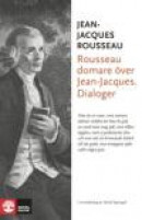 Rousseau domare över Jean-Jacques : dialoger -- Bok 9789127149854