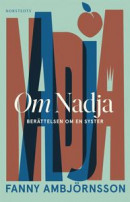 Om Nadja : En systers berättelse -- Bok 9789113111056
