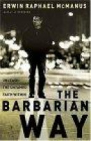 The Barbarian Way: Unleash the Untamed Faith Within -- Bok 9780785264323