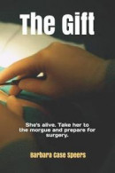 The Gift: There Are Consequences When You Come Back from the Dead. -- Bok 9781542430326