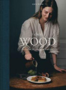 Chez Wood : en kokbok för vardag, vila och fest -- Bok 9789113098197