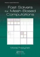 Fast Solvers for Mesh-Based Computations (Advances in Applied Mathematics) -- Bok 9781498754194