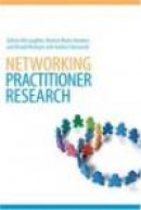 Networking Practitioner Research: The Effective Use of Networks in Educational Research -- Bok 9780415388467