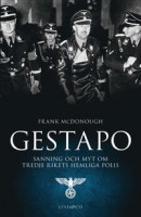 Gestapo : Sanning och myt om Tredje rikets hemliga polis -- Bok 9789180532600