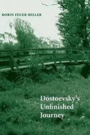 Dostoevsky's Unfinished Journey -- Bok 9780300211399
