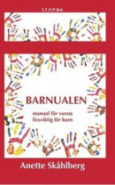 Barnualen, en manual för vuxna, livsviktig för barn -- Bok 9789188415431