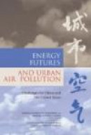 Energy Futures And Urban Air Pollution: Challenges for China and the United States -- Bok 9780309111409