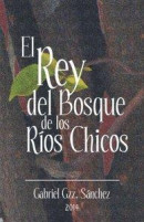 El Rey Del Bosque, De Los Rios Chicos -- Bok 9781463381127