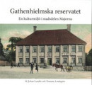 Gathenhielmska reservatet - en kulturmiljö i stadsdelen Majorna -- Bok 9789187171239