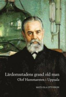 Lärdomsstadens grand old man: Olof Hammarsten i Uppsala -- Bok 9789151309484