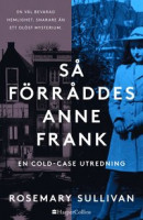 Så förrådes Anne Frank -- Bok 9789150967418