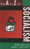 The A to Z of Socialism -- Bok 9780810868519