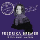 Fredrika Bremer: På egen hand i Amerika -- Bok 9789179456931