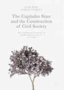 The Capitalist State and the Construction of Civil Society -- Bok 9783319524542
