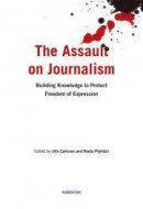 The assault on journalism -- Bok 9789187957505