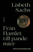 Från Hamlet till pandemin : genom antropologens blick -- Bok 9789189733930