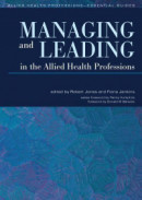 Managing and Leading in the Allied Health Professions -- Bok 9781315345154