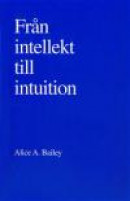 Från Intellekt Till Intuition -- Bok 9789186338183