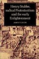 Henry Stubbe,Radical Protestantism and the Early Enlightenment -- Bok 9780521520164