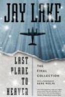 Last Plane to Heaven: The Final Collection -- Bok 9780765377999