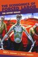 The Economics of Forced Labor: The Soviet Gulag -- Bok 9780817939427
