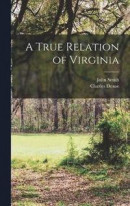 A True Relation of Virginia -- Bok 9781016835459