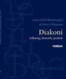 Diakoni : tolkning, historik, praktik -- Bok 9789152638071