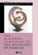 Blackwell Companion to the Sociology of Families, The -- Bok 9780631221586