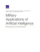 Military Applications of Artificial Intelligence: Ethical Concerns in an Uncertain World -- Bok 9781977403100