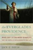 An Everglades Providence: Marjory Stoneman Douglas and the American Environmental Century (Environme -- Bok 9780820330716