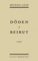 Döden i Beirut -- Bok 9789197560788
