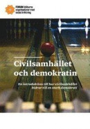 Civilsamhället och demokratin : En introduktion till hur civilsamhället bidrar till en stark demokrati -- Bok 9789197415279
