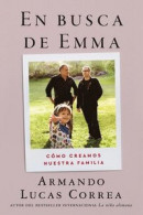 In Search of Emma \ En Busca de Emma (Spanish Edition): Cómo Creamos Nuestra Familia -- Bok 9780063070790