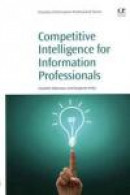 Competitive Intelligence for Information Professionals -- Bok 9780081002063