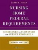 Nursing Home Federal Requirements, 8th Edition -- Bok 9780826171245